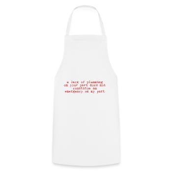 A lack of planning on your part does not ... 11 - Cooking Apron - white - Front - AI Model Male 185 dark (185cm)