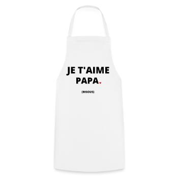 JE T'AIME PAPA BISOUS idée cadeau citation humour - Tablier de cuisine - blanc - Devant - AI Model Male 185 dark (185cm)