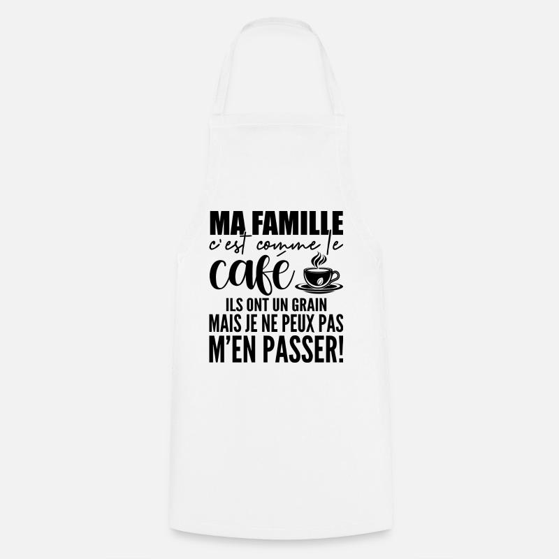 Ma famille C'est Comme le Café - Tablier de cuisine - blanc