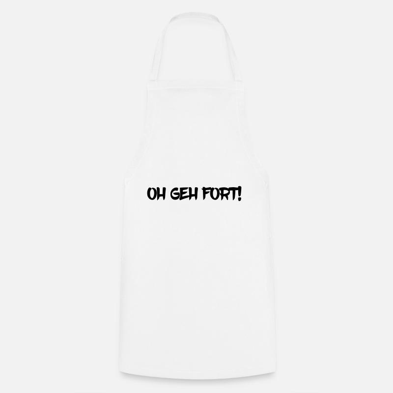 Oh geh fort! Pfälzer Spruch Dialekt Geschenkidee - Kochschürze - Weiß