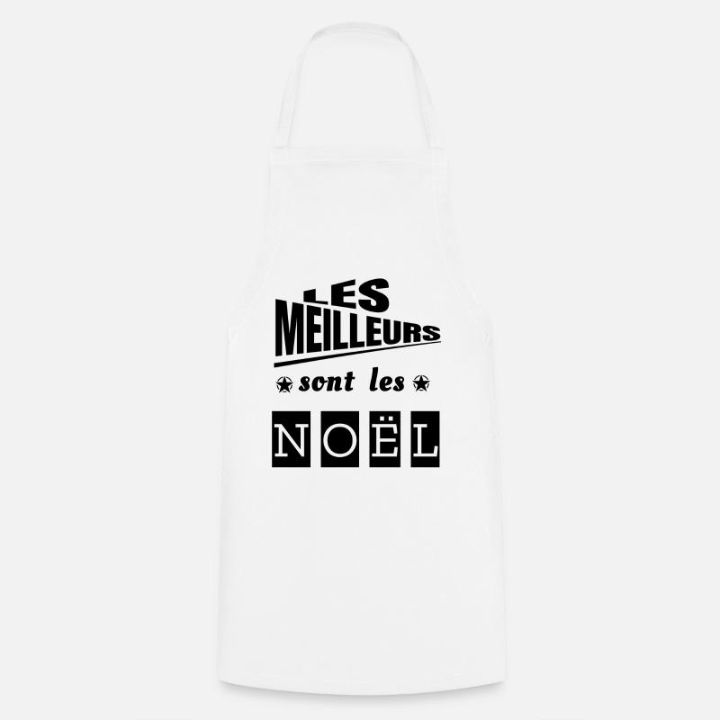 Les meilleurs sont les Noël. Phrase drôle - Tablier de cuisine - blanc