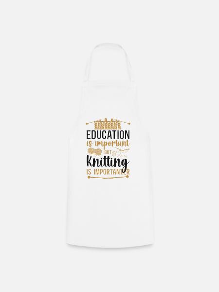 Knitting Knitter Education Is - Kochschürze - Weiß