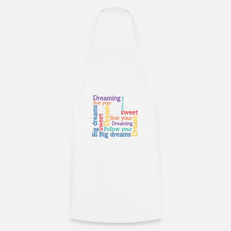 Dreams Big dreams Dreaming - Cooking Apron - white