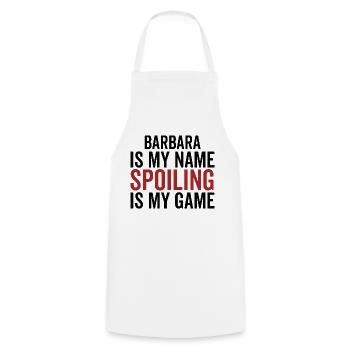 Barbara is My Name Spoiling is My Game - Cooking Apron - white - Front - AI Model Male 185 dark (185cm)