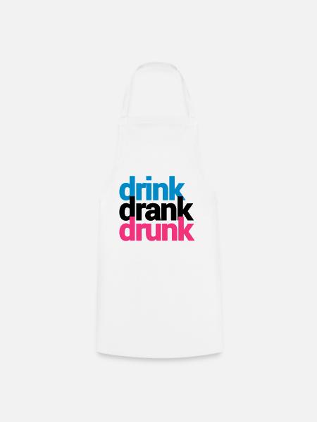 drink drank drunk - Kochschürze - Weiß