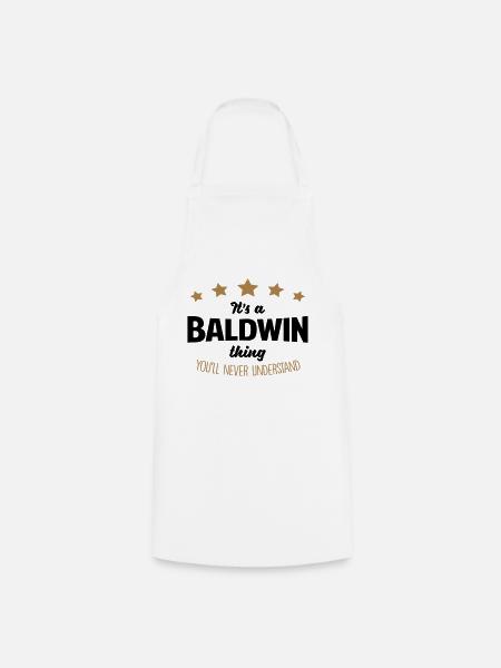 It's a baldwin name thing stars never und - Cooking Apron - white