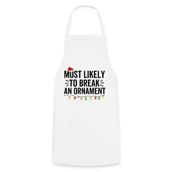 Most Likely To Break An Ornament - Cooking Apron - white - Front - AI Model Male 185 dark (185cm)