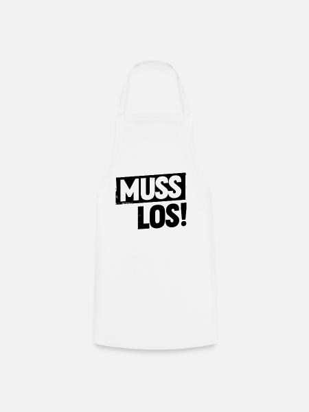 Muss los! - Kochschürze - Weiß