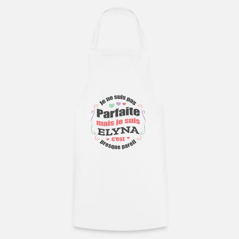 ELYNA PARFAITE - PRENOM ELYNA - Tablier de cuisine - blanc