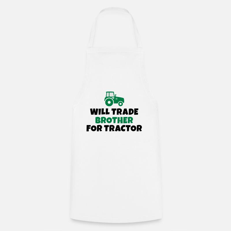 Will trade brother for tractor - Cooking Apron - white