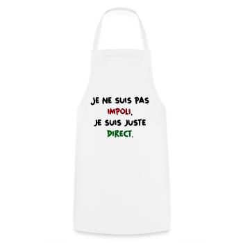 Je ne suis pas impoli, je suis juste direct Humour - Tablier de cuisine - blanc - Devant - AI Model Male 185 dark (185cm)