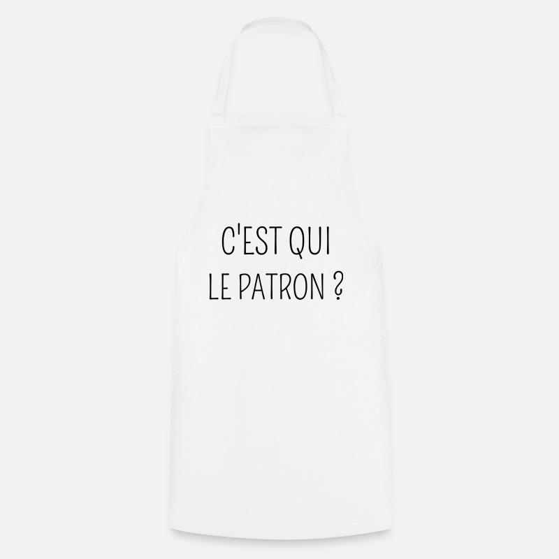C'est qui le Patron ? - Tablier de cuisine - blanc