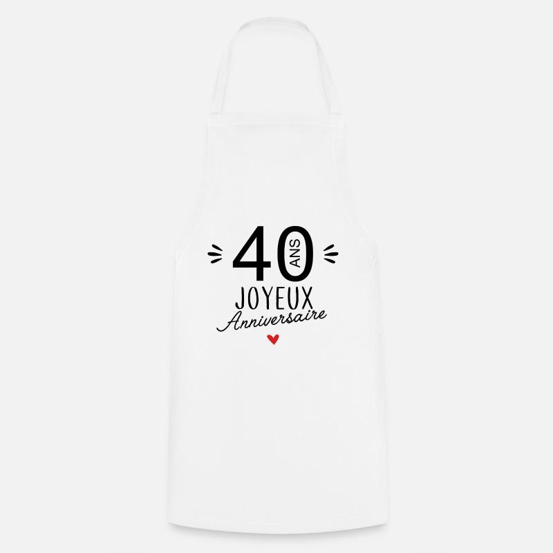 Joyeux anniv 40 ans - Tablier de cuisine - blanc