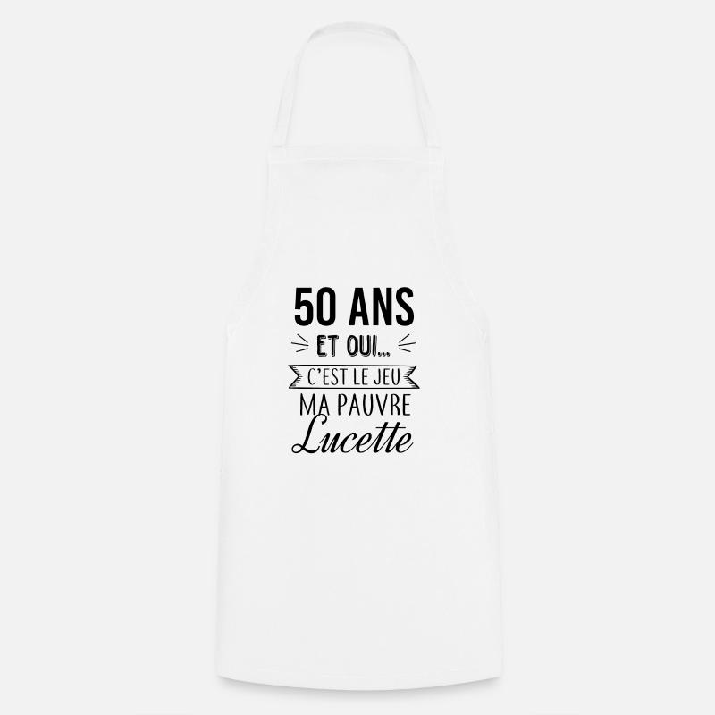 Pauvre Lucette 50 ans - Tablier de cuisine - blanc