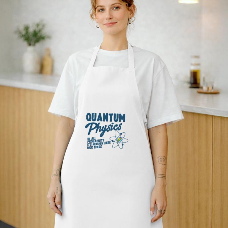 Quantum physics Physics Atom molecule Cooking Apron