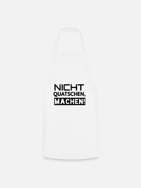 Nicht Quatschen Machen - Kochschürze - Weiß
