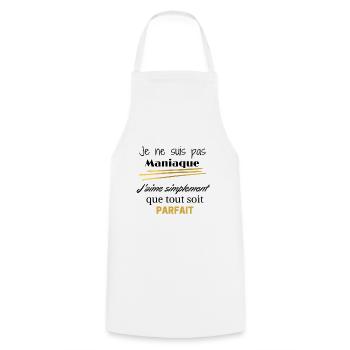 Je suis pas MANIAQUE j'aime que tout soit parfait - Tablier de cuisine - blanc - Devant - AI Model Male 185 dark (185cm)