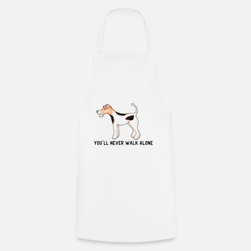 You´ll Never Walk Alone With A Fox Terrier In Life - Kochschürze - Weiß