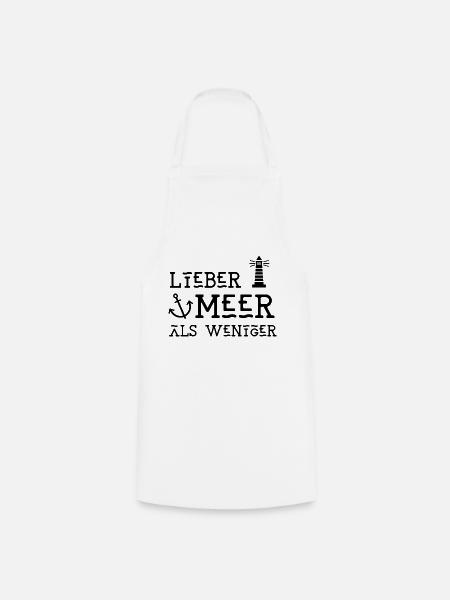 Lieber Meer als weniger Leuchtturm Anker Maritim - Kochschürze - Weiß