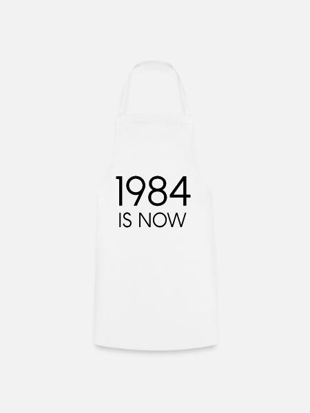 1984 ist jetzt - Kochschürze - Weiß