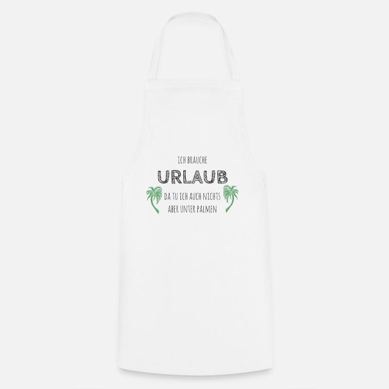 I need a vacation - Cooking Apron - white