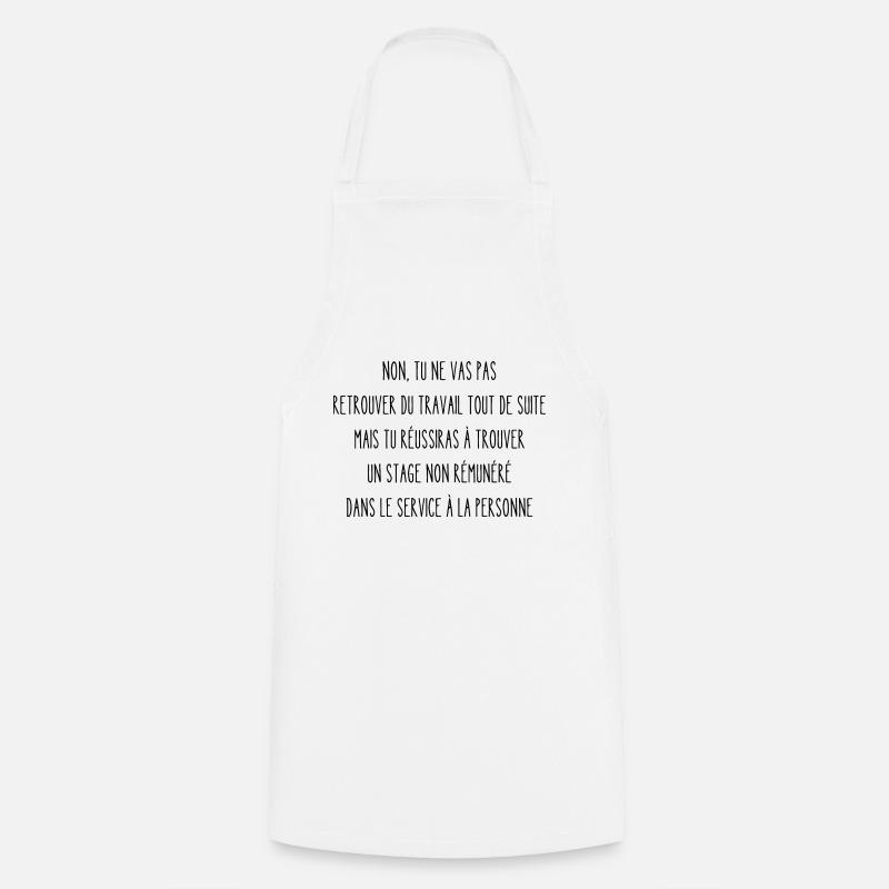 non tu ne vas pas retrouver du travail - Tablier de cuisine - blanc