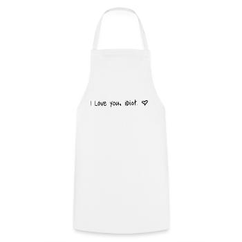 I love you, idiot. I love you, idiot. heart - Cooking Apron - white - Front - AI Model Male 185 dark (185cm)