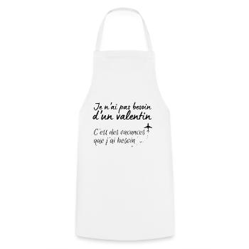 pas besoin d'un valentin, vacances que j'ai besoin - Tablier de cuisine - blanc - Devant - AI Model Male 185 dark (185cm)