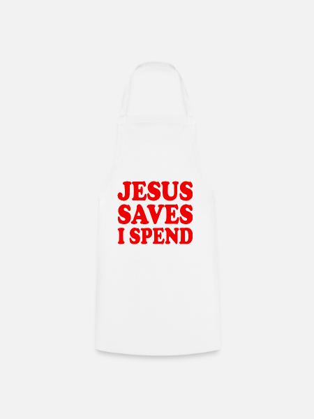 jesus saves i spend - Kochschürze - Weiß