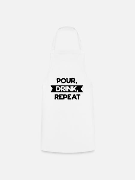 Pour drink repeat - Cooking Apron - white