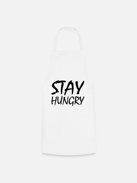 Stay hungry - Kochschürze - Weiß