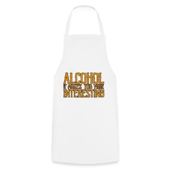 Alcohol, It Makes You More Interesting 3 - Kochschürze - Weiß - Vorne - AI Model Male 185 dark (185cm)