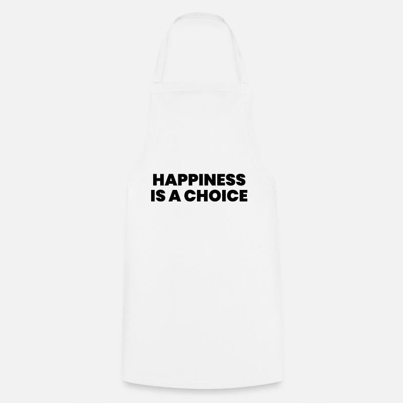 Happiness is a choice - Cooking Apron - white