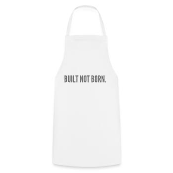 Built not born. - Cooking Apron - white - Front - AI Model Male 185 dark (185cm)