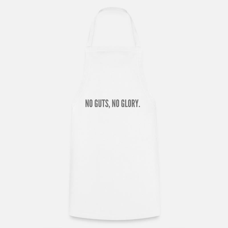 No guts, no glory. - Cooking Apron - white
