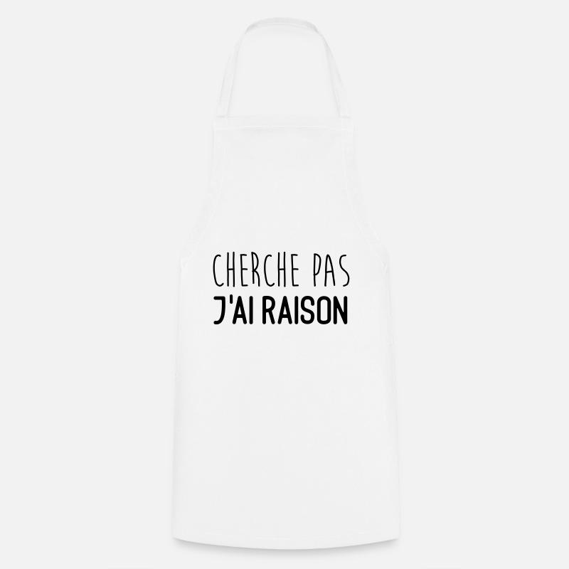 Cherche pas j'ai raison - Tablier de cuisine - blanc
