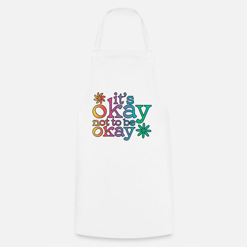 It's okay not to be okay! - Cooking Apron - white