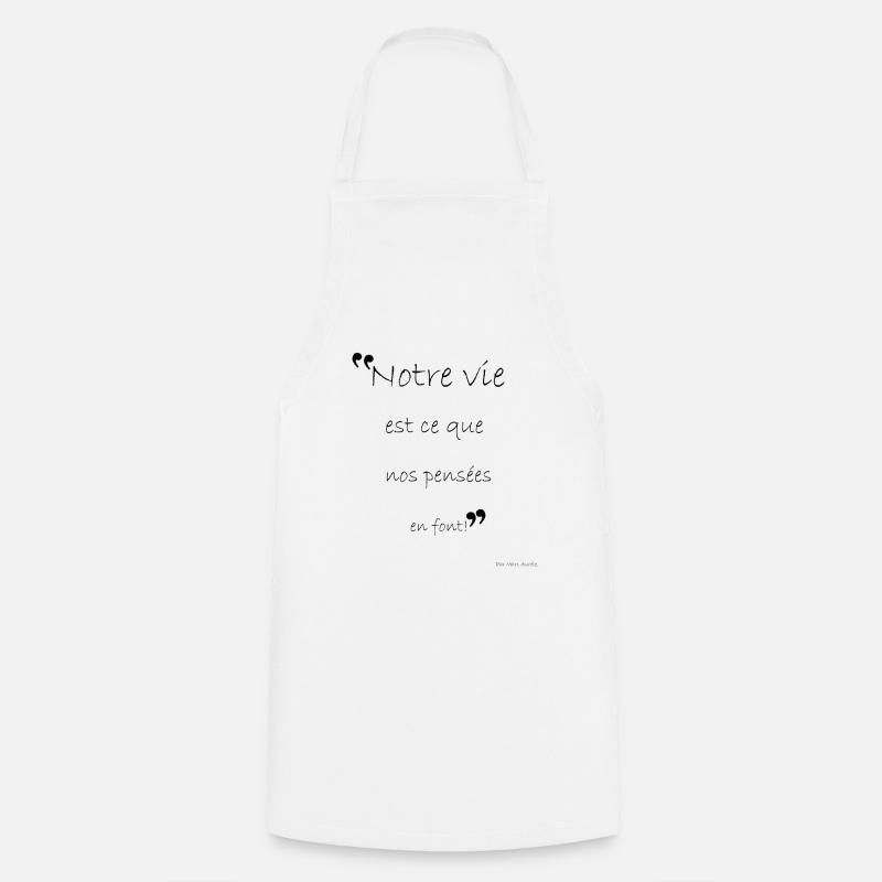 La Vie à l'Image de Nos Pensées - Tablier de cuisine - blanc