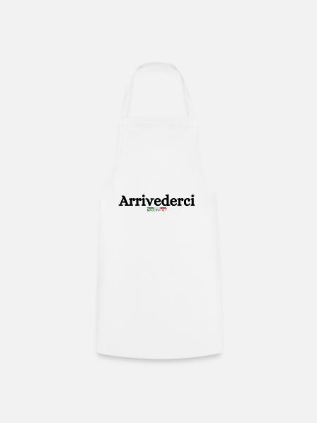 Arrivederci Italia Italien Italian Bella Italia - Kochschürze - Weiß