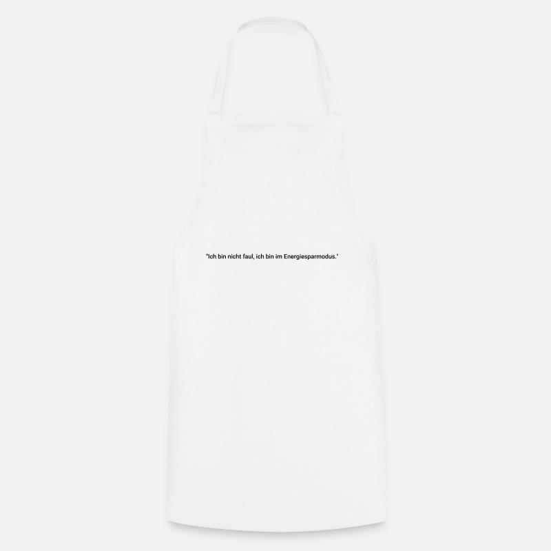 I'm not lazy, I'm in power saving mode. - Cooking Apron - white