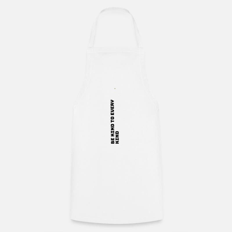 Be kind to every kind - Cooking Apron - white