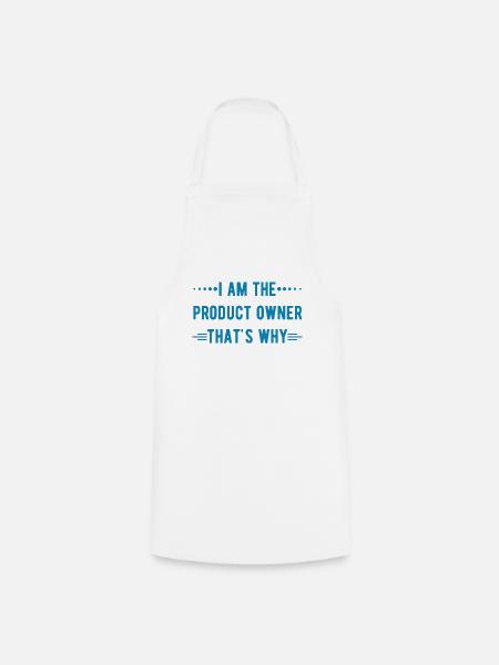 Ich bin der Product Owner - deshalb Informatik - Kochschürze - Weiß
