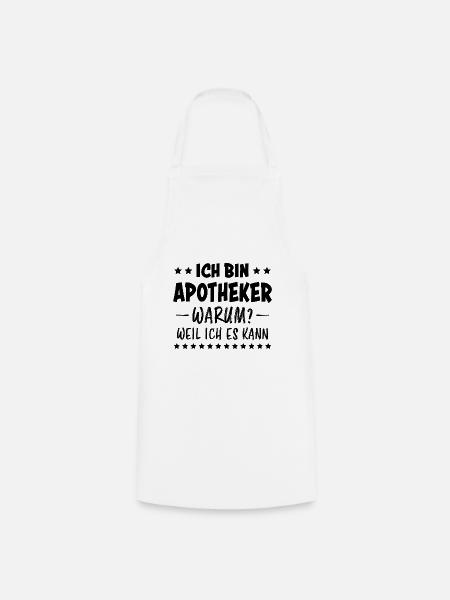 Apotheker Beruf Lustiger Spruch Apotheker Geschenk - Kochschürze - Weiß