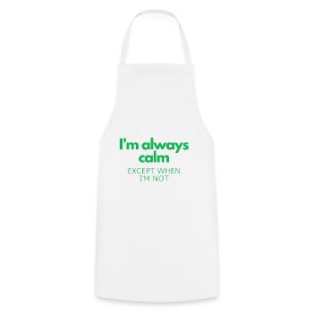 Always Calm (Except When I’m Not) - Cooking Apron - white - Front - AI Model Male 185 dark (185cm)
