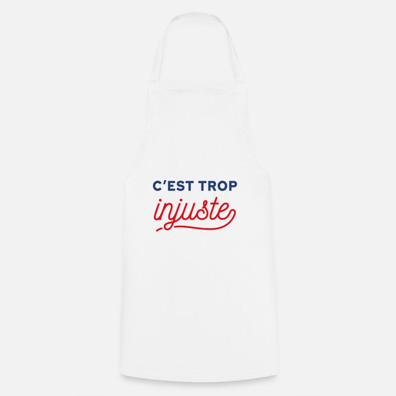 C'est trop injuste - Tablier de cuisine - blanc