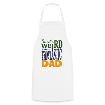 I'm not weird I'm a fantastic dad - Cooking Apron - white - Front - AI Model Male 185 dark (185cm)
