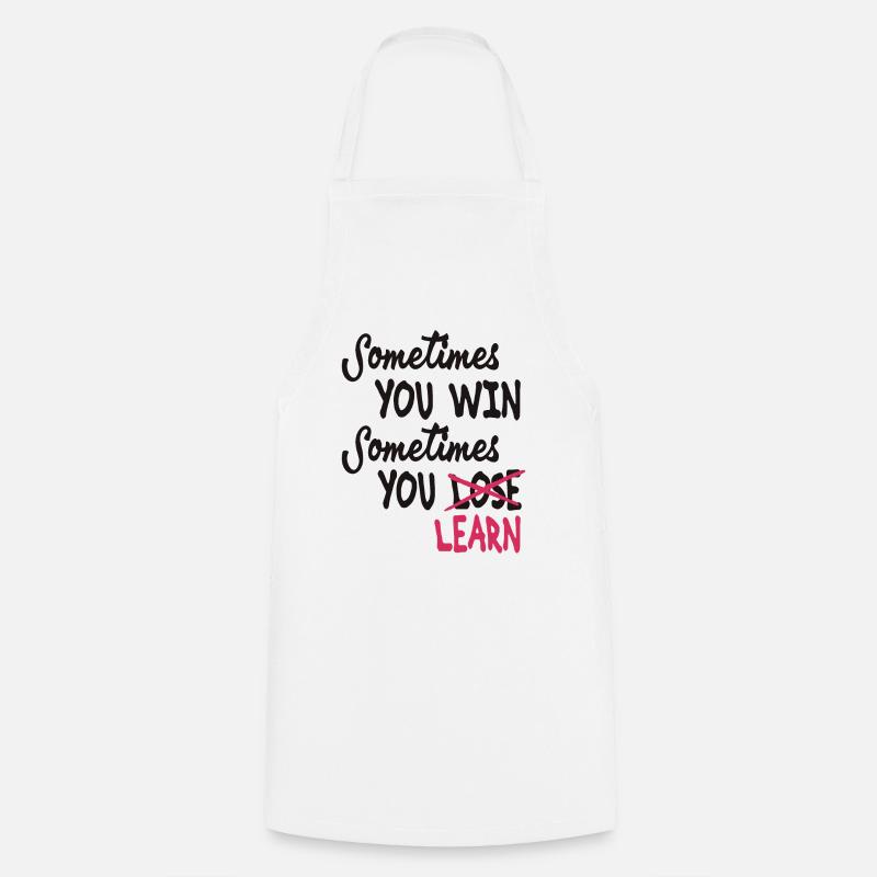 Sometimes you win Sometimes you Learn - Cooking Apron - white