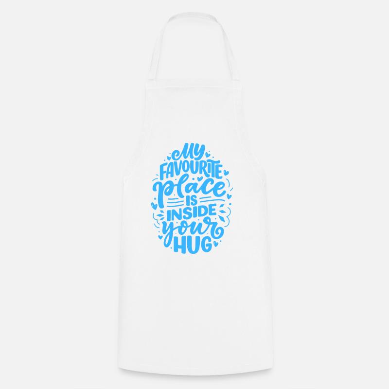 My favorite place is inside your hug - Cooking Apron - white