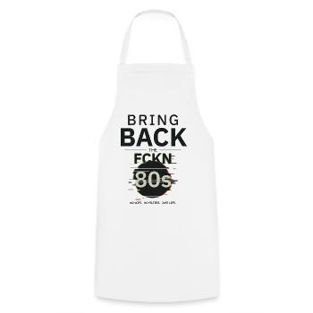 BringBackTheFCKN80s - Cooking Apron - white - Front - AI Model Male 185 dark (185cm)