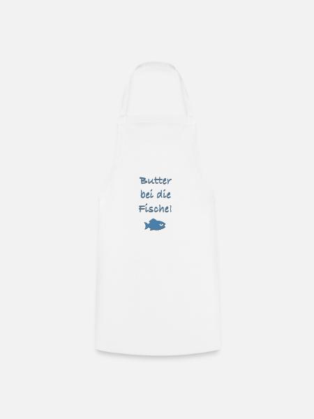 Butter bei die Fische! - Kochschürze - Weiß